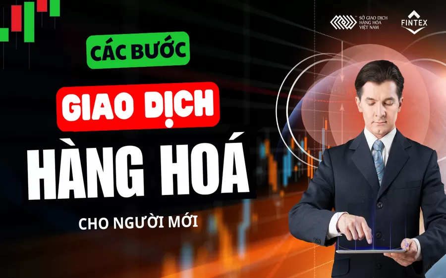 Hướng dẫn đầu tư hàng hoá phái sinh cho người mới bắt đầu