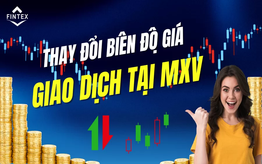 THÔNG BÁO THAY ĐỔI BIÊN ĐỘ GIÁ GIAO DỊCH HỢP ĐỒNG KỲ HẠN TIÊU CHUẨN HÀNG HÓA TẠI MXV