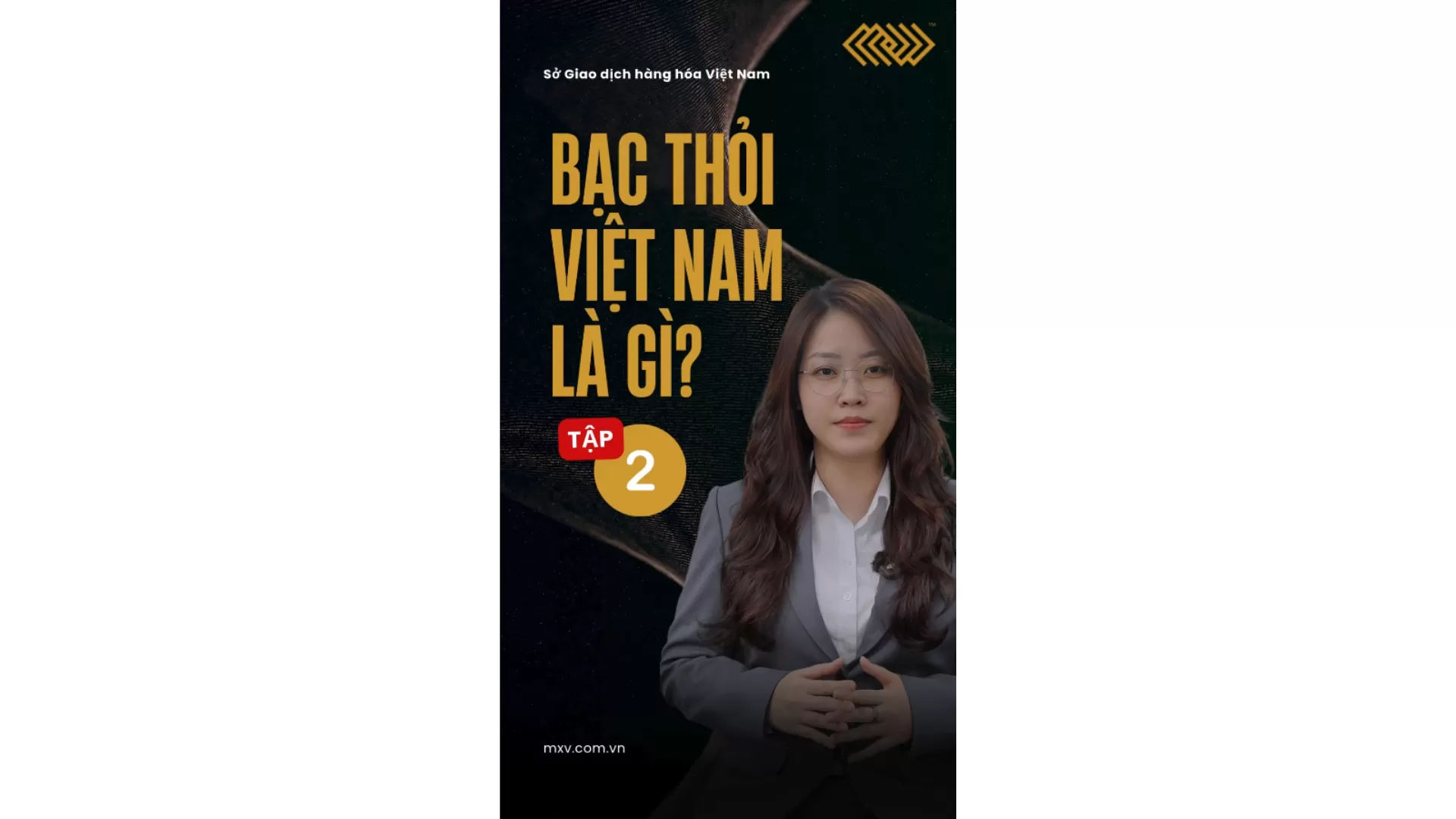 [Tập 2] Bạc thỏi Việt Nam là gì? - Câu chuyện của Bạc