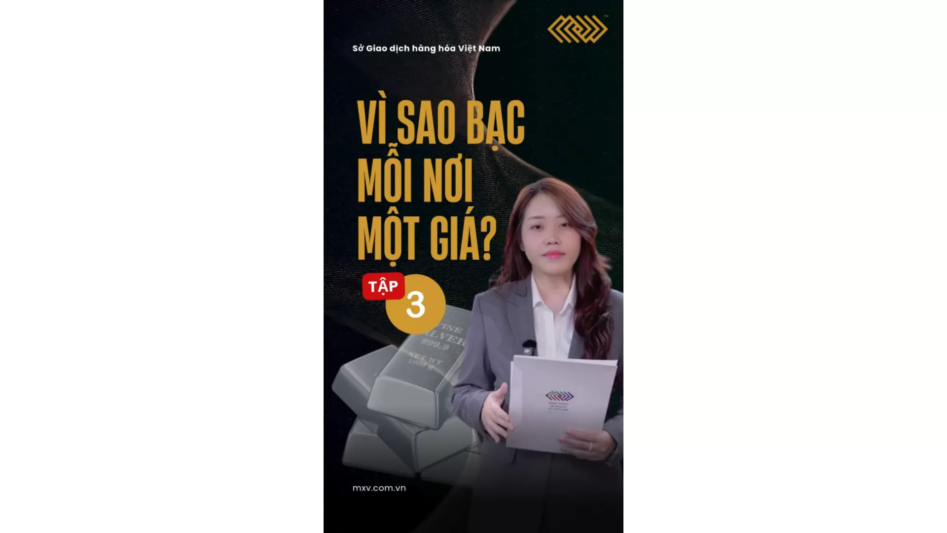 [Tập 3] Vì sao Bạc mỗi nơi một giá? - Câu chuyện của Bạc