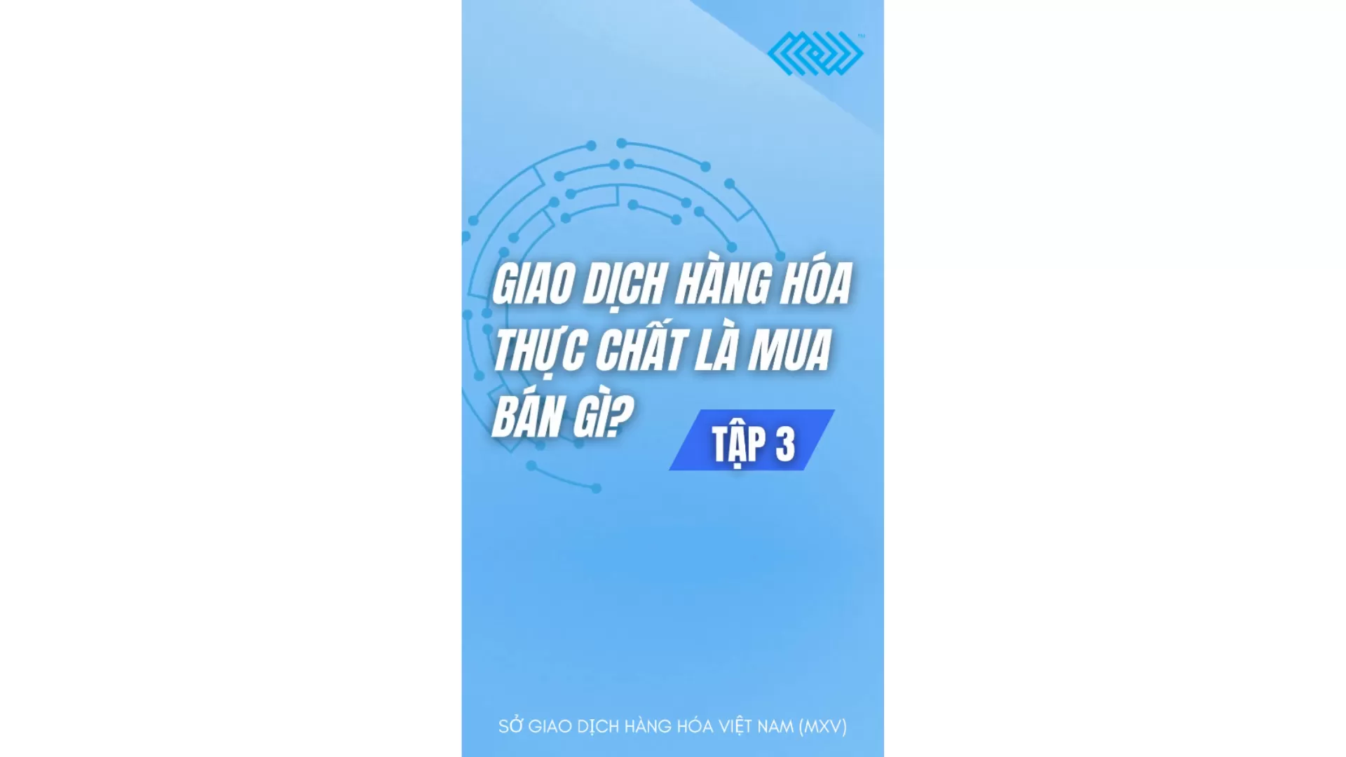 [Tập 3] Giao dịch hàng hoá thực chất là mua bán gì? - Series Giải ngố thị trường